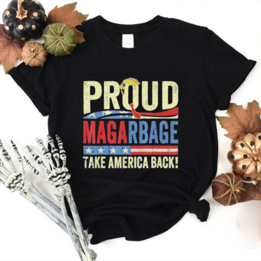 Official Proud Maga Garbage Tee Proud To Be Garbage Trump Supporters We Choose Trump For President T shirt