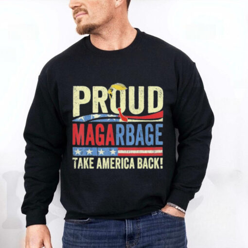 Official Proud Maga Garbage Tee Proud To Be Garbage Trump Supporters We Choose Trump For President T shirt