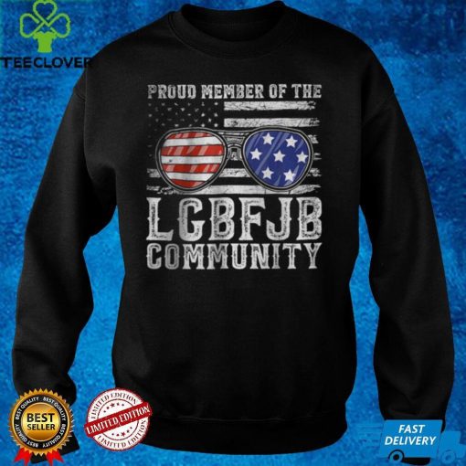 Official Proud Member Of The LGBFJB Community US Flag Sunglasses T Shirt hoodie, sweater hoodie, sweater, longsleeve, shirt v-neck, t-shirt