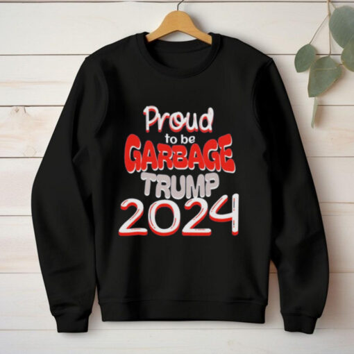 Official Proud to be Garbage Trump 2024 Shirt
