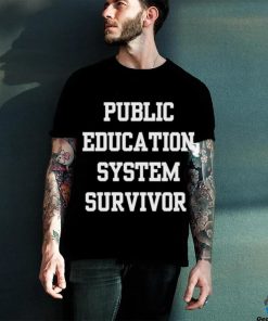 Official Public Education System Survivor Shirt