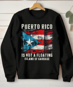Official Puerto rico is not a floating island of garbage truck T shirt