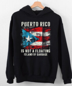 Official Puerto rico is not a floating island of garbage truck T shirt