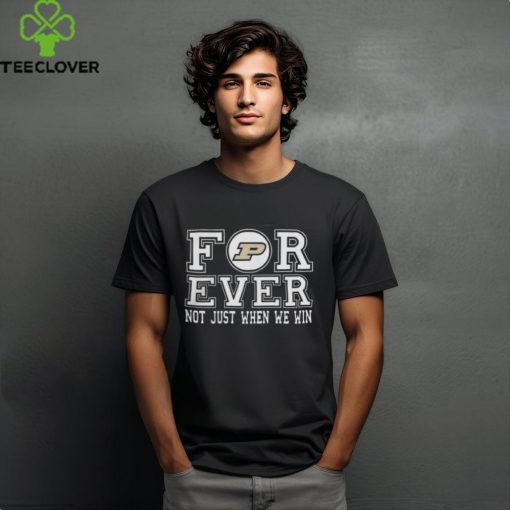 Official Purdue Boilermakers Forever Not Just When We Win Logo T Shirt