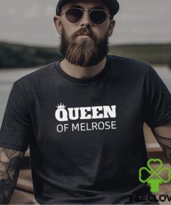 Official Queen Of Melrose T shirt