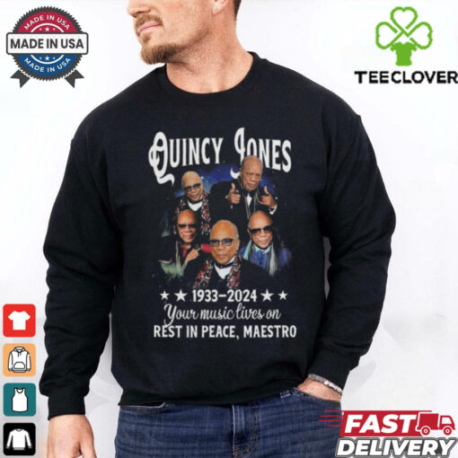 Official Quincy Jones 1933 2024 Your Music Lives On Rest In Peace, Maestro Shirt
