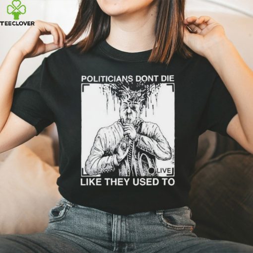 Official R. budd dwyer politicians don’t die like they used to T shirt