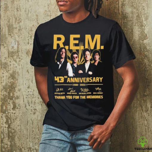 Official R.E.M. 43rd Anniversary 1980 2023 Thank You For The Memories Signatures hoodie, sweater, longsleeve, shirt v-neck, t-shirt