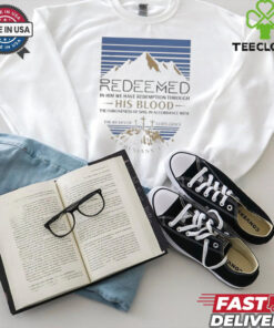 Official REDEEMED In Him we have redemption through His Blood, the forgiveness of sins, in accordance with the riches of God’s grace Ephesians Shirt