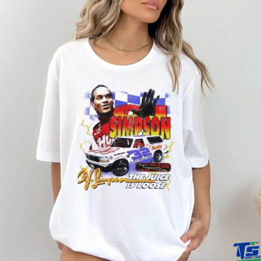 Official Race Car Driver Oj Simpson The Juice Is Loose Shirt