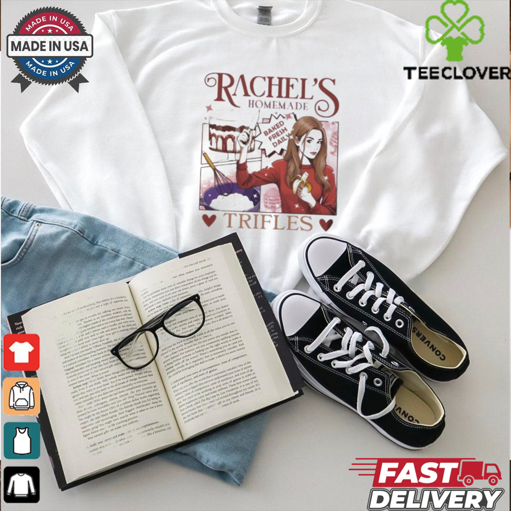 Official Rachel’s Homemade Trifles Friends English Trifle T Shirt Official Rachel’s Homemade Trifles Friends English Trifle T Shirt