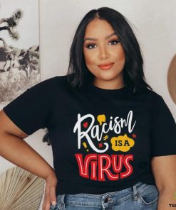 Official Racism Is A Virus T shirt