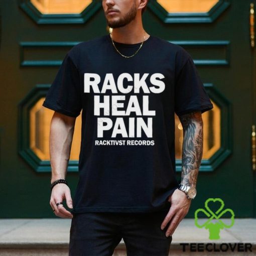 Official Racks Heal Pain Racktivst Records Shirt