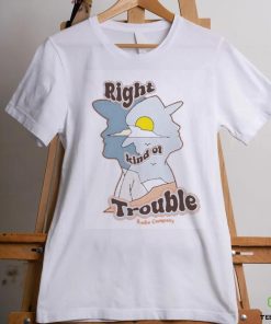 Official Radio Company Right Kind Of Trouble Shirt