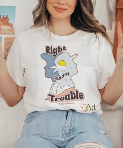 Official Radio Company Right Kind Of Trouble Shirt