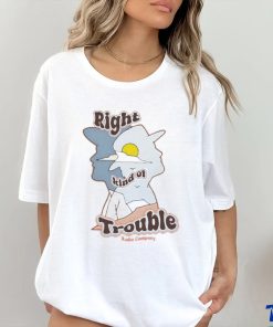 Official Radio Company Right Kind Of Trouble Shirt