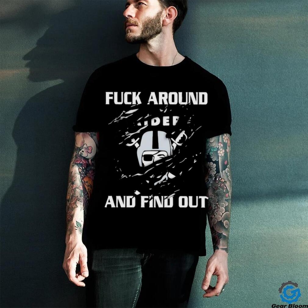 Official Raiders Fuck Around And Find Out T Shirt Official Raiders Fuck Around And Find Out T Shirt