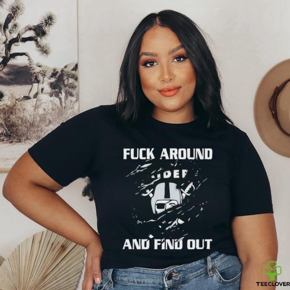 Official Raiders Fuck Around And Find Out T Shirt Official Raiders Fuck Around And Find Out T Shirt