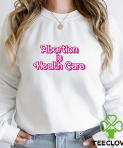 Official Raygun barbie abortion is health care T shirt