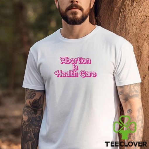 Official Raygun barbie abortion is health care T shirt