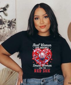 Official Real Women Love Baseball Smart Women Love The Boston Red Sox Heart Love Baseball 2024 Shirt