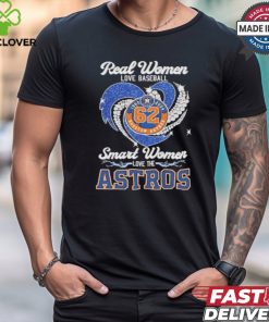 Official Real Women Love Baseball Smart Women Love The Houston Astros 62 Years 1962 2024 Shirt