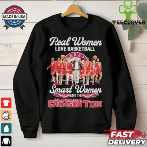 Official Real Women Love Basketball Smart Women Love The Alabama Crimson Tide Signatures T shirts