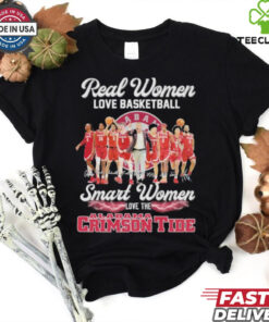 Official Real Women Love Basketball Smart Women Love The Alabama Crimson Tide Signatures T shirts
