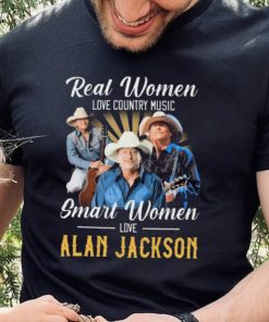 Official Real Women Love Country Music Smart Women Love Alan Jackson Shirt