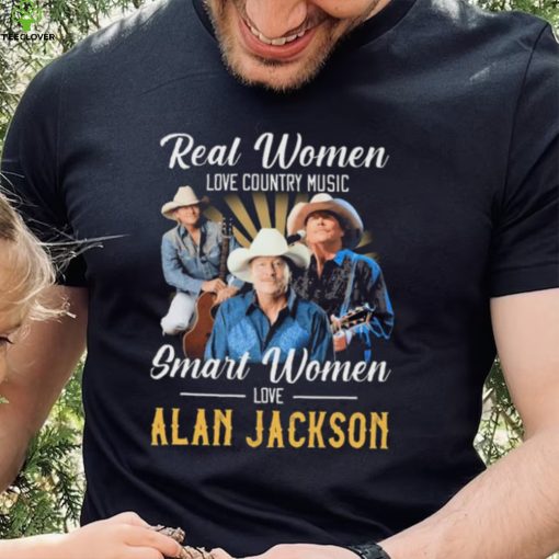 Official Real Women Love Country Music Smart Women Love Alan Jackson Shirt