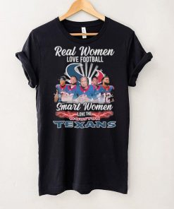 Official Real Women Love Football Smart Women Love The Houston Texans T Shirt