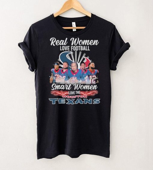 Official Real Women Love Football Smart Women Love The Houston Texans T Shirt