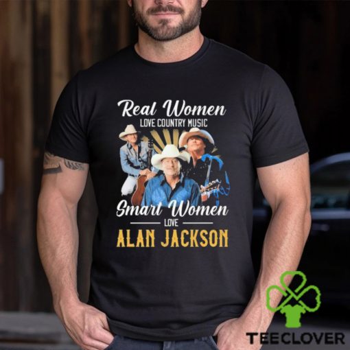 Official Real Women love country Music smart Women love Alan Jackson shirt