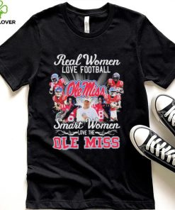 Official Real Women love football smart Women love the Ole Miss Rebels hoodie, sweater, longsleeve, shirt v-neck, t-shirt