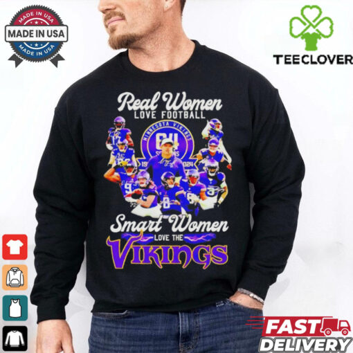 Official Real women love Football smart women love the Minnesota vikings team players T hoodie, sweater, longsleeve, shirt v-neck, t-shirt