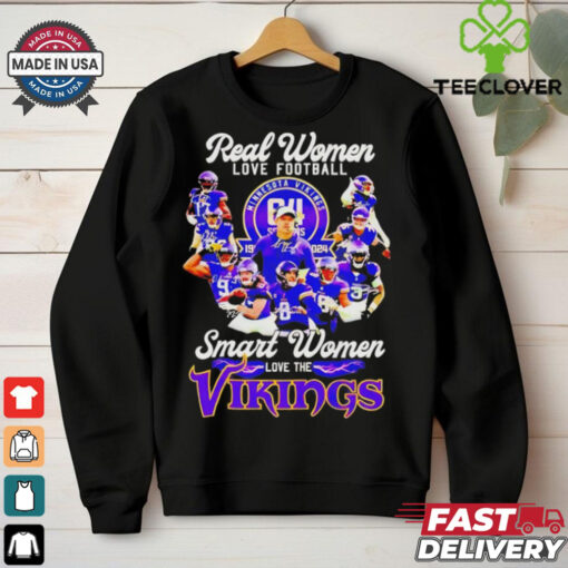 Official Real women love Football smart women love the Minnesota vikings team players T hoodie, sweater, longsleeve, shirt v-neck, t-shirt