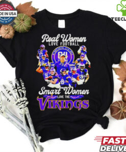 Official Real women love Football smart women love the Minnesota vikings team players T hoodie, sweater, longsleeve, shirt v-neck, t-shirt