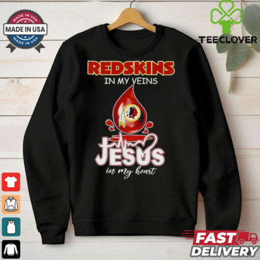 Official Redskins in my veins Jesus in my heart shirt