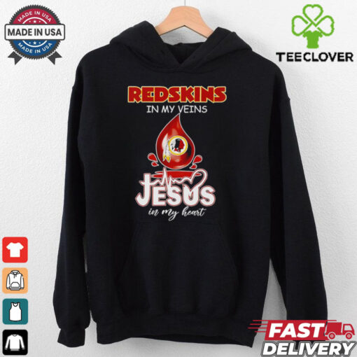 Official Redskins in my veins Jesus in my heart shirt
