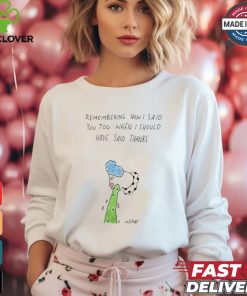 Official Remembering How I Said You Too When I Should Have Said Thanks Shirt
