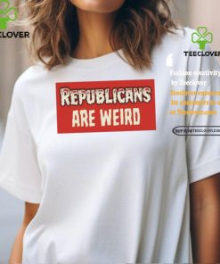 Official Republicans Are Weird Bumper Shirt