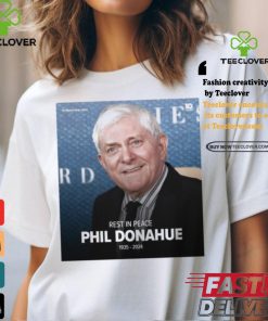 Official Rest in peace Legendary Talk Show Host – Phil Donahue 1935 – 2024 t shirt