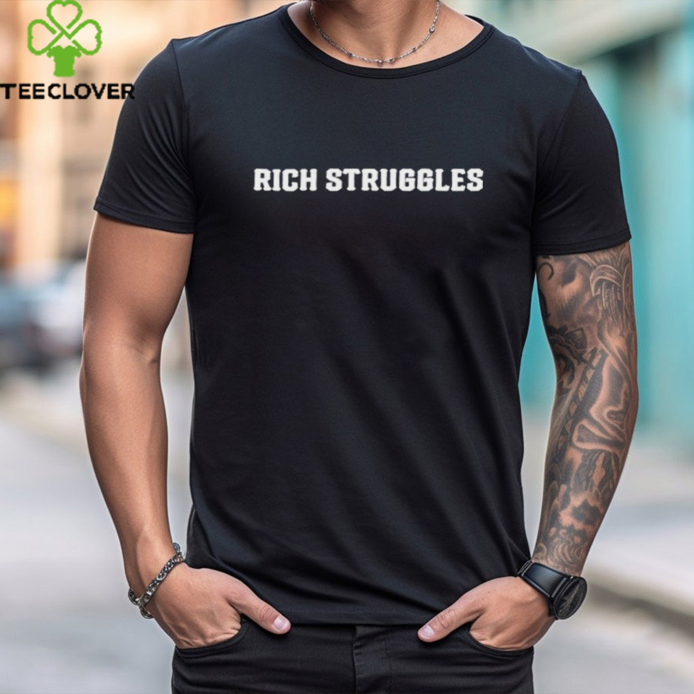Official Rich struggles the game is to be sold not told shirt Official Rich struggles the game is to be sold not told shirt