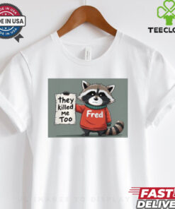 Official Rip Fred They Killed Me Too 2024 Shirt 2 Official Rip Fred They Killed Me Too 2024 Shirt