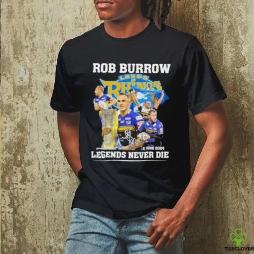 Official Rob Burrow Leeds Rhinos 2 June 2024 Legends Never Die Signature Shirt