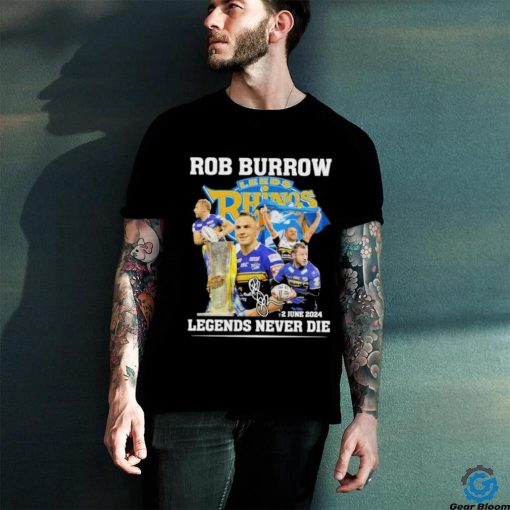 Official Rob Burrow Leeds Rhinos 2 June 2024 Legends Never Die Signature Shirt