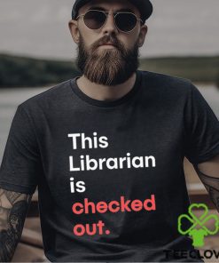 Official Robin Bradford This Librarian Is Checked Out shirt