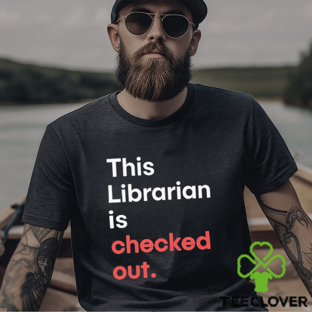 Official Robin Bradford This Librarian Is Checked Out shirt Official Robin Bradford This Librarian Is Checked Out shirt
