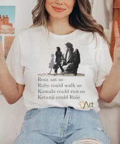 Official Rosa Sat So Ruby Could Walk So Kamala Could Run So Ketanji Could Rule Shirt