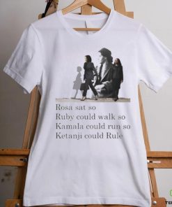 Official Rosa Sat So Ruby Could Walk So Kamala Could Run So Ketanji Could Rule Shirt